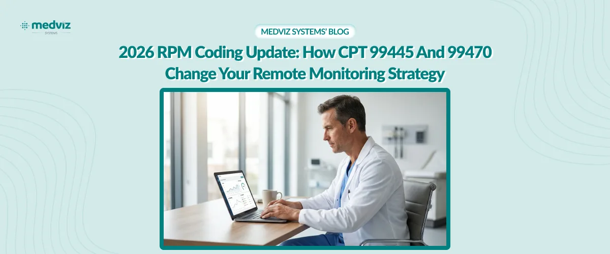 2026 RPM Coding Update: How CPT 99445 and 99470 Change Your Remote Monitoring Strategy