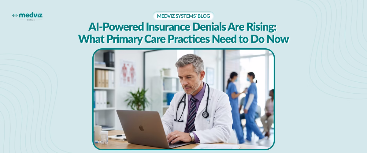 AI-Powered Insurance Denials Are Rising: What Primary Care Practices Need to Do Now