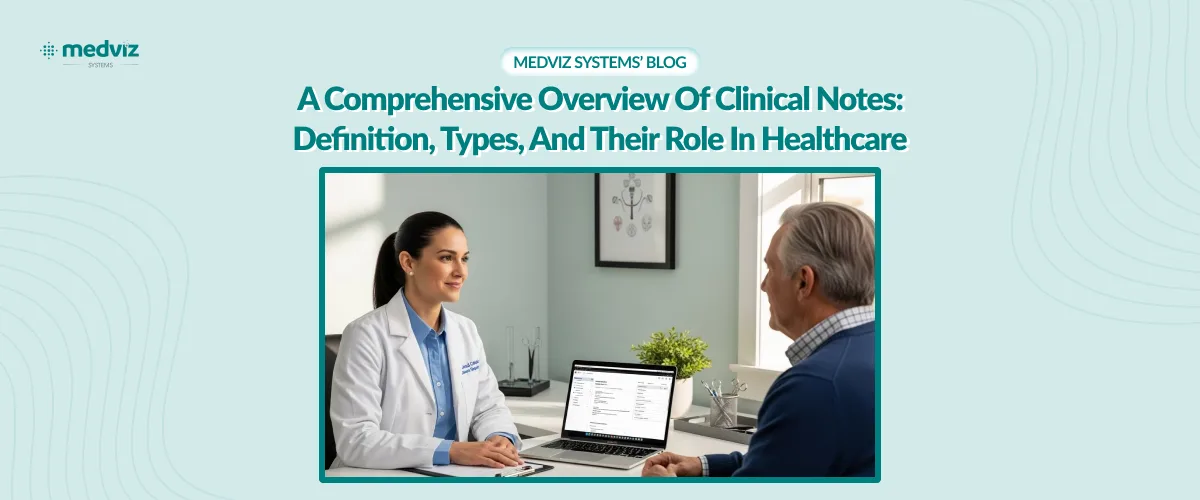 A Comprehensive Overview of Clinical Notes: Definition, Types, and Their Role in Healthcare