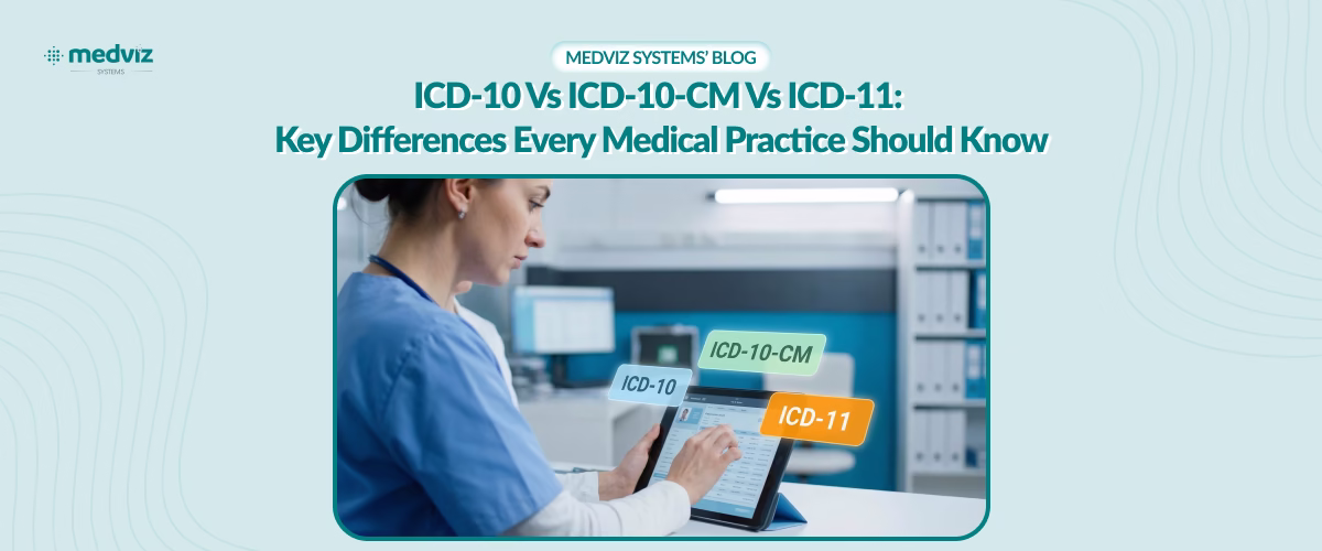 ICD-10 vs ICD-10-CM vs ICD-11: Key Differences Every Medical Practice Should Know