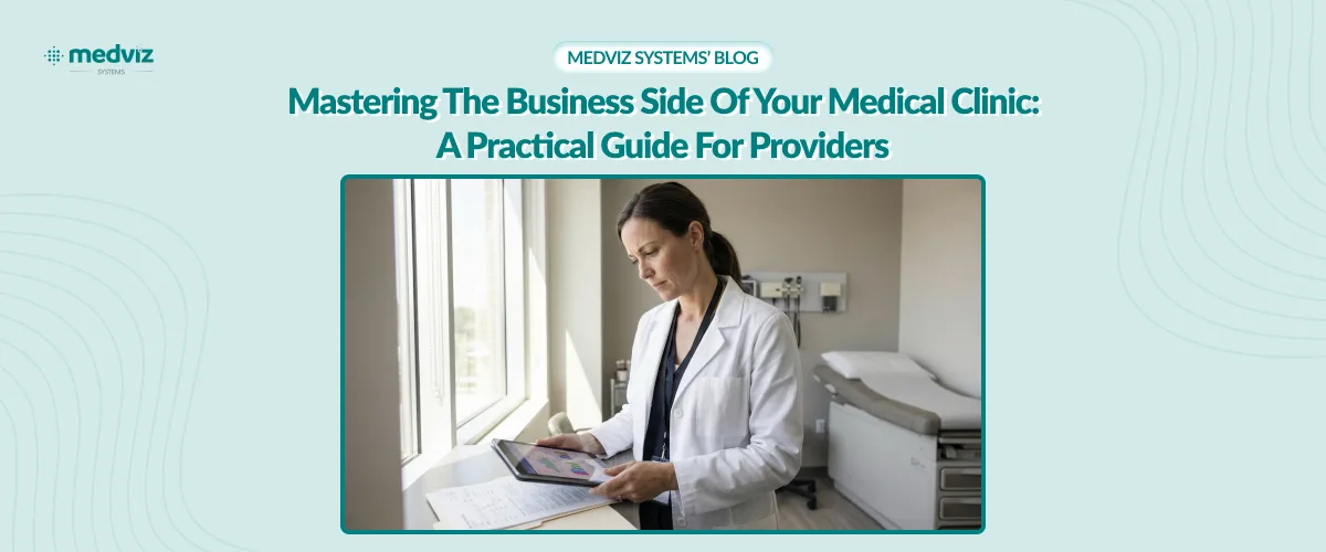 Mastering the Business Side of Your Medical Clinic: A Practical Guide for Providers