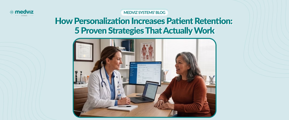 How Personalization Increases Patient Retention: 5 Proven Strategies That Actually Work