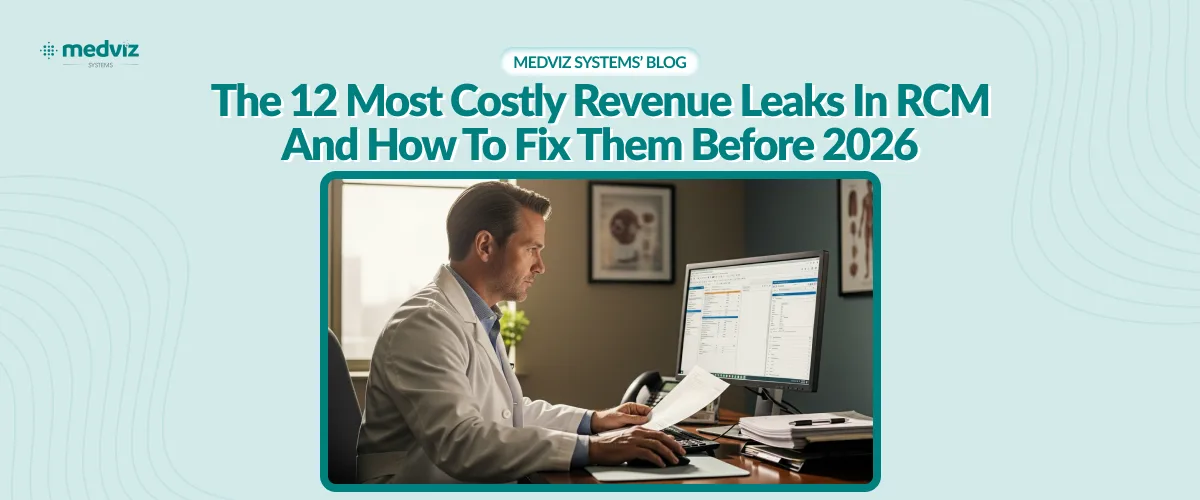 The 12 Most Costly Revenue Leaks in RCM and How to Fix Them Before 2026
