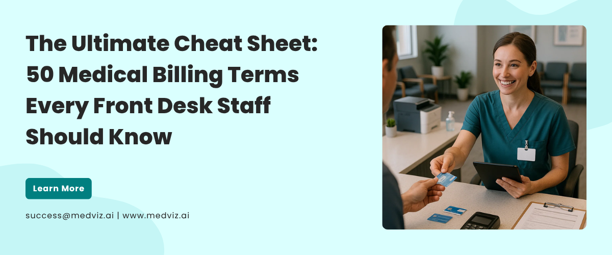 The ultimate cheat sheet 50 medical billing terms every front desk staff should know