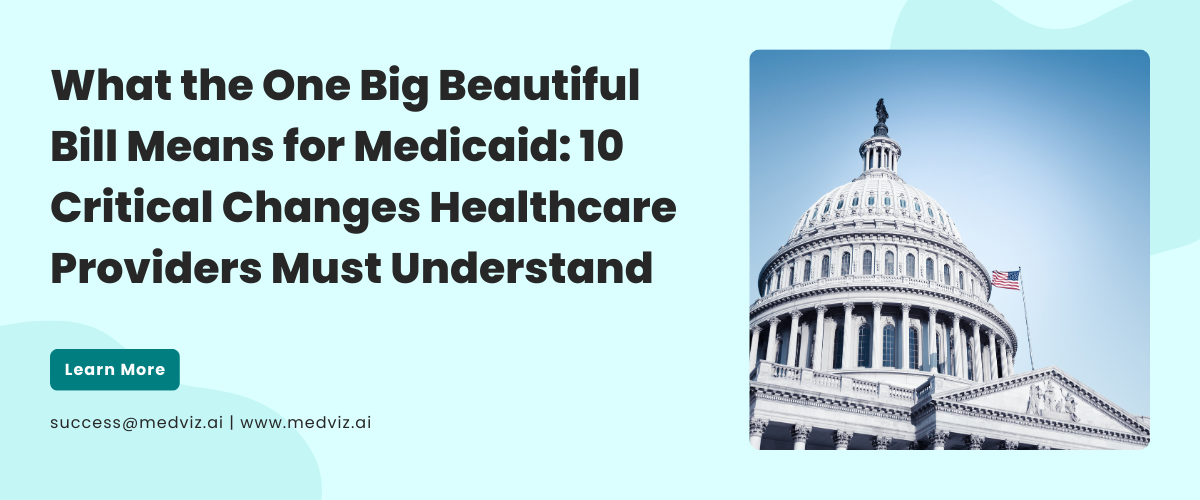 What the one big beautiful bill means for medicaid 10 critical changes healthcare providers must understand