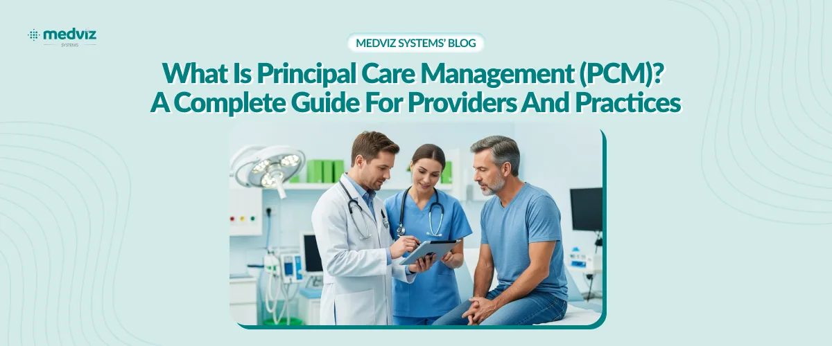 What Is Principal Care Management (PCM)? A Complete Guide for Providers and Practices